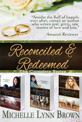 Reconciled and Redeemed: The Complete Series by Michelle Lynn Brown