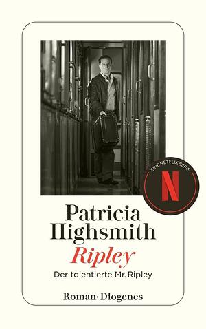 Ripley: Der talentierte Mr. Ripley by Patricia Highsmith