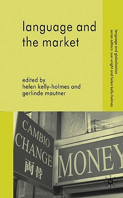 Language and the Market by Gerlinde Mautner