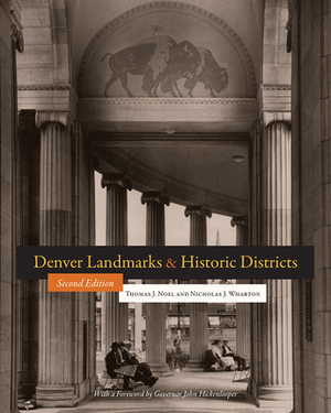 Denver Landmarks & Historic Districts by Nicholas Wharton, Thomas J. Noel