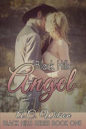 Black Hills Angel by A.C. Wilson