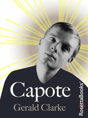 Capote: A Biography (Books Into Film) by Gerald Clarke