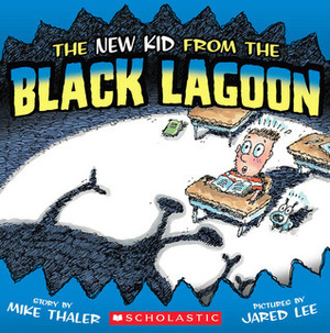 The New Kid from the Black Lagoon by Jared Lee, Mike Thaler