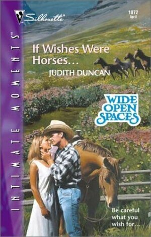 If Wishes Were Horses... by Judith Duncan