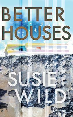 Better Houses by Susie Wild