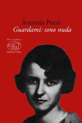 Guardami: sono nuda by Antonia Pozzi