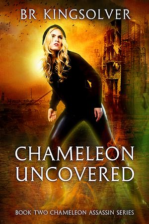 Chameleon Uncovered by B.R. Kingsolver