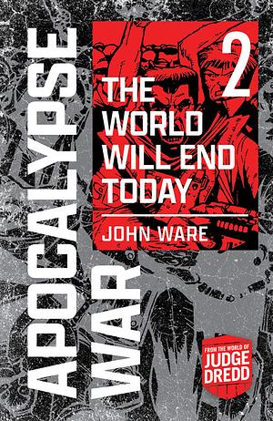 Apocalypse War Book 2: The World Will End Today by John Ware