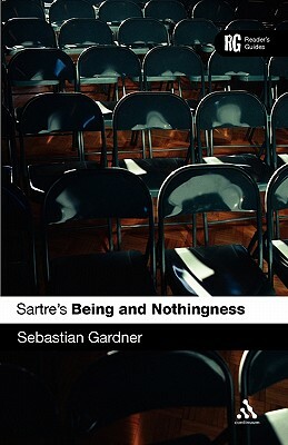 Sartre's 'being and Nothingness': A Reader's Guide by Sebastian Gardner
