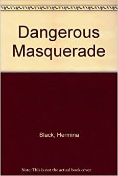 Dangerous Masquerade by Hermina Black