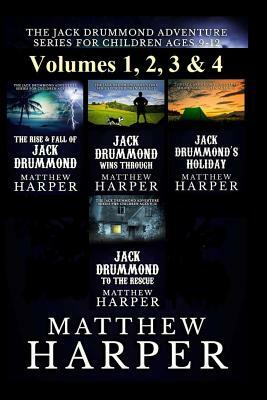 The Jack Drummond Adventure Series: (Volumes 1, 2, 3 & 4): Kids Books for Ages 9-12 by Matthew Harper