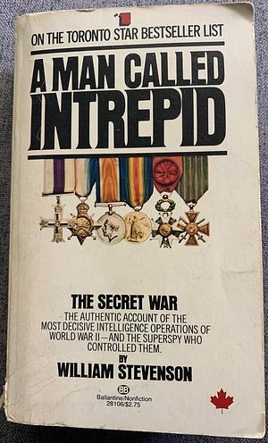 A Man Called Intrepid: The Secret War by William Stevenson