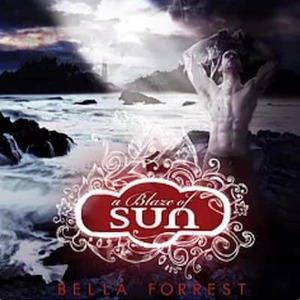 A Blaze of Sun by Bella Forrest