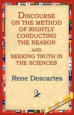 Discourse on the Method of Rightly... by René Descartes