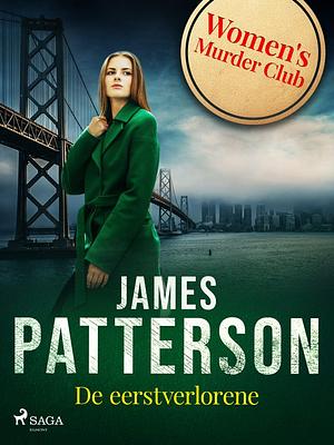 De eerstverlorene by James Patterson