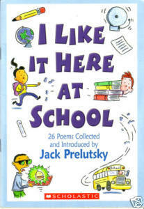 I Like It Here At School by Jack Prelutsky