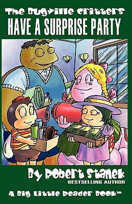 Have a Surprise Party (The Bugville Critters, Lass Ladybug's Adventures Series #6) by Robert Stanek