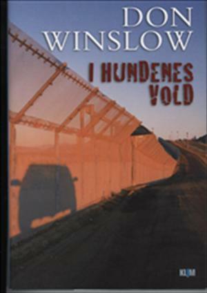 I hundenes vold by Don Winslow