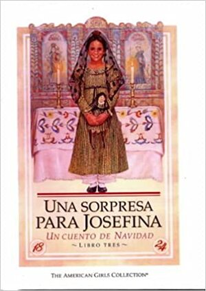 Una sorpresa para Josefina: Un cuento de Navidad by Valerie Tripp