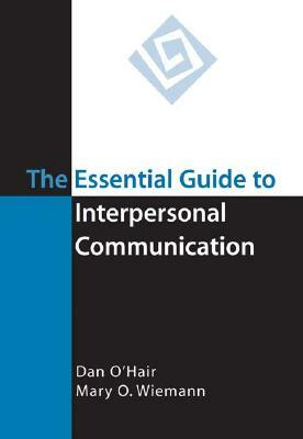 The Essential Guide to Interpersonal Communication by Rob Stewart, Hannah Rubenstein, Dan O'Hair