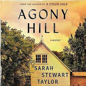 Agony Hill by Sarah Stewart Taylor
