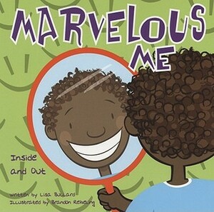 Marvelous Me: Inside and Out by Brandon Riebeling, Lisa Bullard