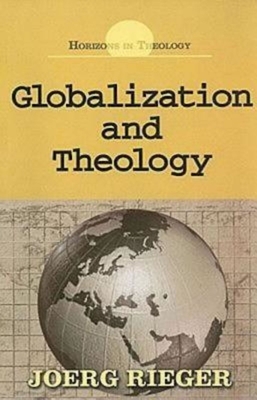 Globalization and Theology by Joerg Rieger