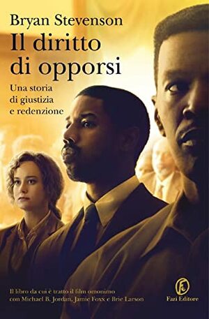 Il diritto di opporsi by Bryan Stevenson