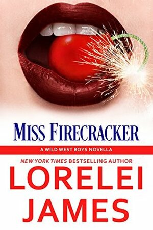 Miss Firecracker by Lorelei James