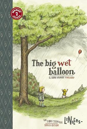 El globo grande y mojado by Liniers