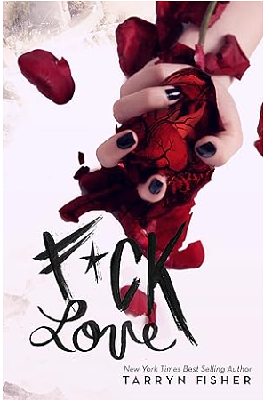 F*ck Love by Tarryn Fisher