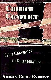 Church Conflict: From Contention to Collaboration by Norma Cook Everist