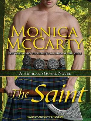 The Saint: A Highland Guard Novel by Monica McCarty