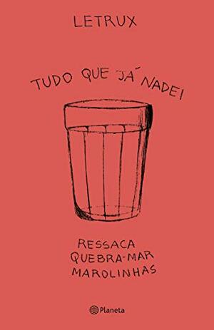 Tudo o que já nadei: Ressaca, quebra-mar e marolinhas by Letrux