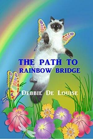The Path to Rainbow Bridge by Debbie De Louise