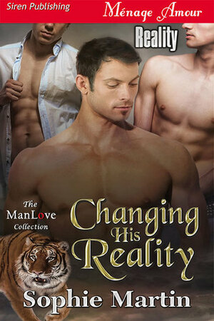 Changing His Reality by Sophie Martin