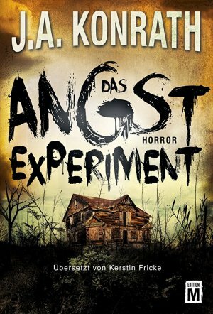 Das Angstexperiment by Jack Kilborn, J.A. Konrath