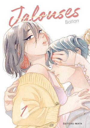 Jalouses - Tome 1 by Battan