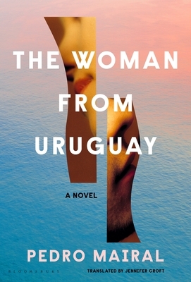 The Woman from Uruguay by Pedro Mairal