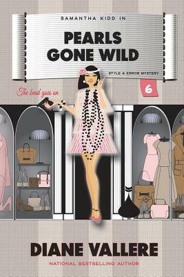 Pearls Gone Wild: A Style in a Small Town Mystery by Diane Vallere
