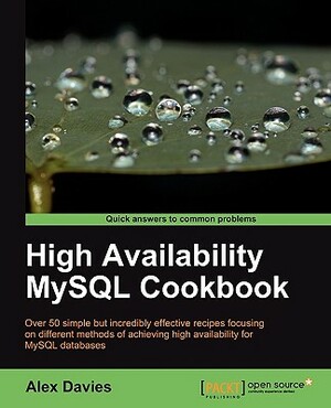 High Availability MySQL Cookbook by Alex Davies