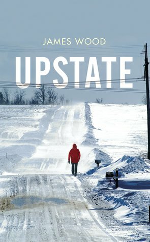 Upstate by James Wood