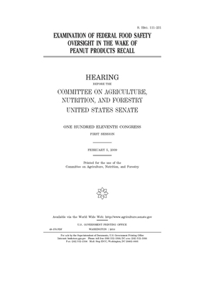 Examination of federal food safety oversight in the wake of peanut products recall by United States Congress, United States Senate, Committee on Agriculture Nutr (senate)