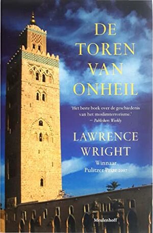 De toren van onheil: Al-Qaida en de weg naar 11 september by Lawrence Wright