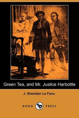 Green Tea and Mr. Justice Harbottle by J. Sheridan Le Fanu