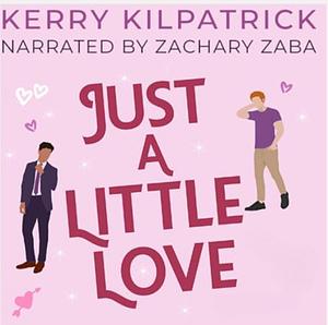 Just A Little Love by Kerry Kilpatrick