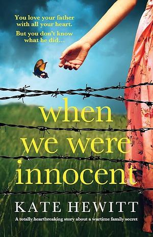 When We Were Innocent: A totally heartbreaking story about a wartime family secret by Kate Hewitt, Kate Hewitt