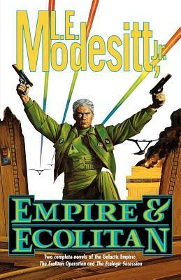 Empire & Ecolitan: Two Complete Novels of the Galactic Empire by L.E. Modesitt Jr.