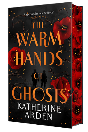 The Warm Hands of Ghosts by Katherine Arden