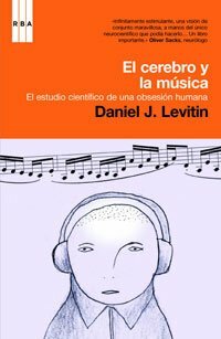 Tu Cerebro Y La Música: El Estudio Científico De Una Obsesión Humana by Daniel J. Levitin